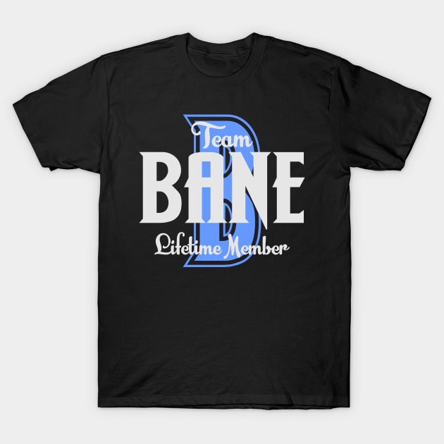 Team BANE Lifetime Member T-Shirt by Ubold